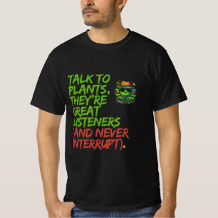 Talk to Plants: Funny Plant Lover Cool Design T-Shirt