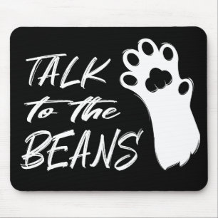 Talk to the Beans Cat Mouse Pad