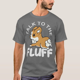 Talk To The Fluff, Funny Corgi Gifts, Ladies Man D T-Shirt
