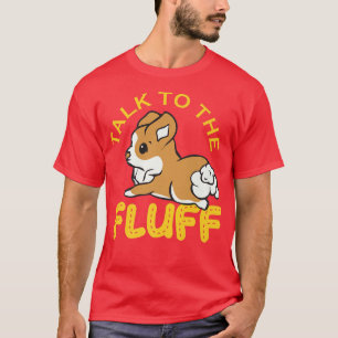 Talk To The Fluff, Funny Corgi Gifts, Ladies Man D T-Shirt
