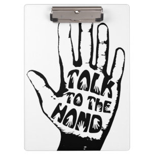Talk To The Hand Clipboard