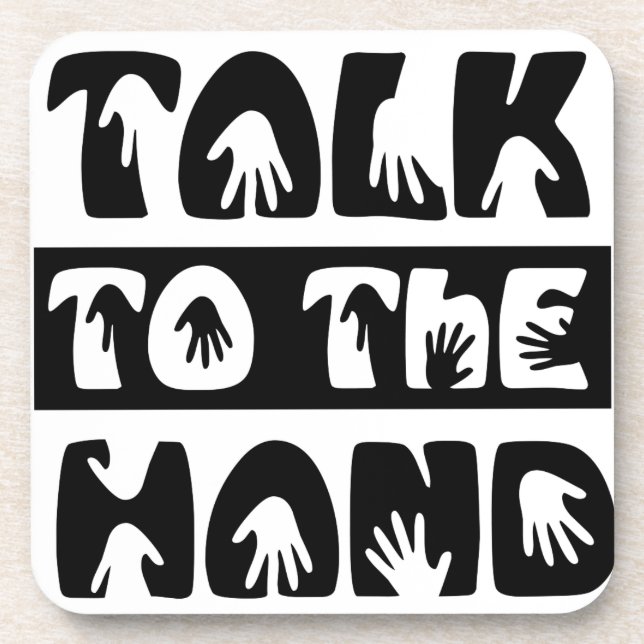 Talk To The Hand Coaster (Front)