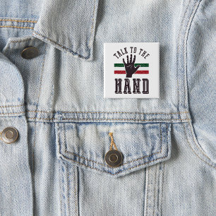 Talk to the Hand Distressed Hand Humour  15 Cm Square Badge