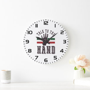 Talk to the Hand Distressed Hand Humour  Large Clock