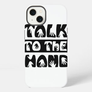 Talk To The Hand iPhone 13 Case