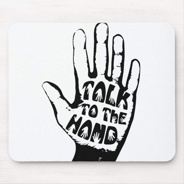 Talk To The Hand Mouse Pad (Front)