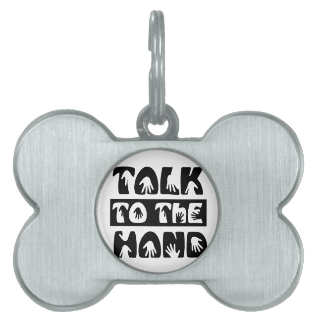 Talk To The Hand Pet Name Tag (Front)