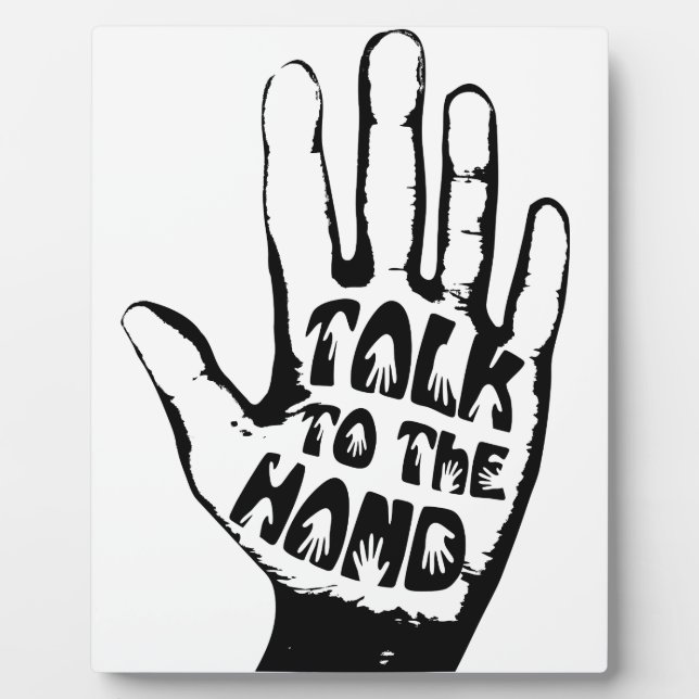 Talk To The Hand Plaque (Front)