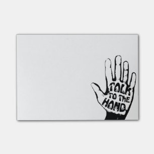 Talk To The Hand Post-it Notes