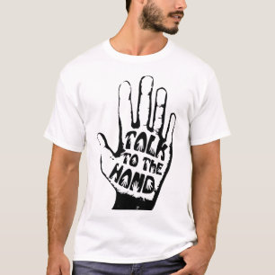 Talk To The Hand T-Shirt
