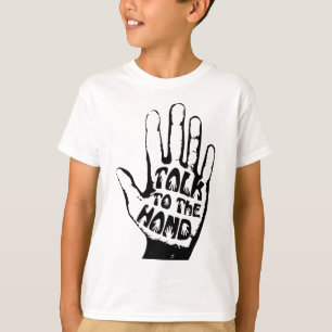 Talk To The Hand T-Shirt