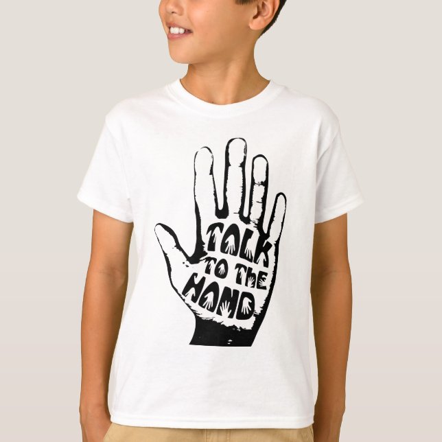 Talk To The Hand T-Shirt (Front)