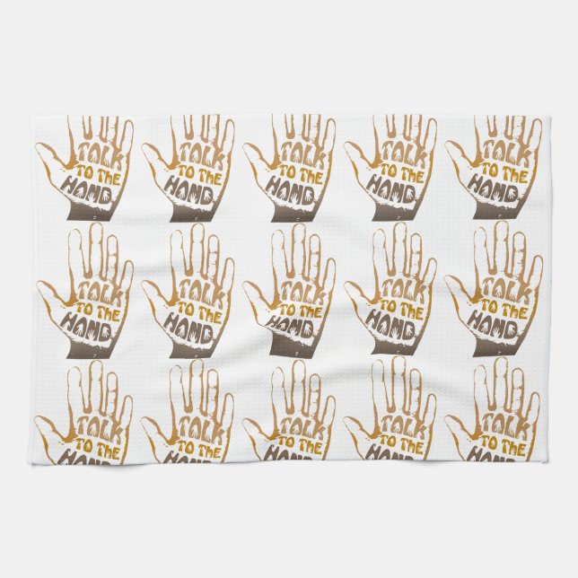 Talk To The Hand Tea Towel (Horizontal)