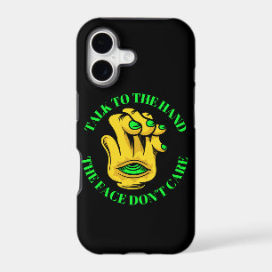 TALK TO THE HAND THE FACE DON'T CARE funny
