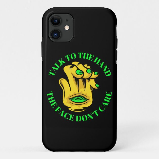 TALK TO THE HAND THE FACE DON'T CARE funny         Case-Mate iPhone Case (Back)