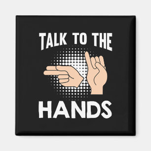 Talk To The Hands American Sign Language 1 Magnet