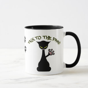 Talk To The Paw - Attitude Mug