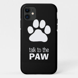 Talk to the Paw iPhone 11 Case