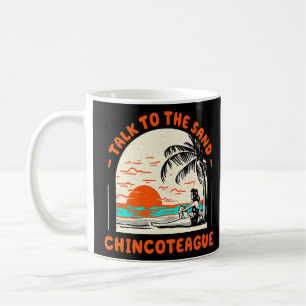 Talk To The Sand Chincoteague Beach Virginia Ocean Coffee Mug