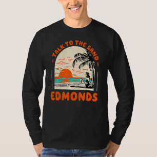 Talk To The Sand Edmonds Beach Washington Ocean Su T-Shirt