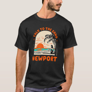 Talk To The Sand Newport Beach Rhode Island Ocean  T-Shirt