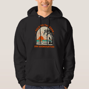 Talk To The Sand San Buenaventura Beach California Hoodie
