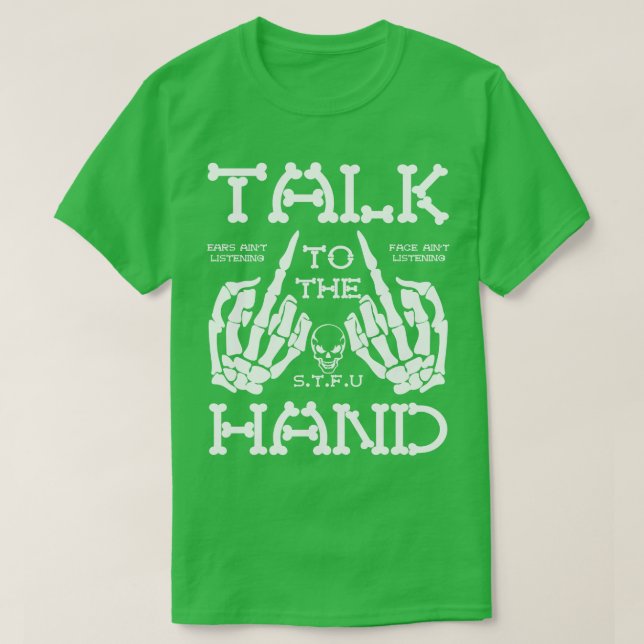 Talk To The STFU Hand T-Shirt (Design Front)
