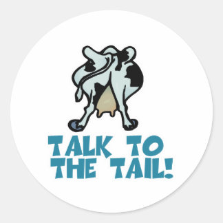 Talk to the Tail Cow Classic Round Sticker