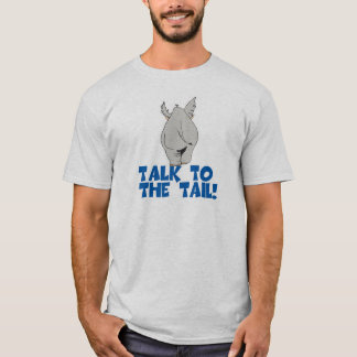 Talk to the Tail Elephant T-Shirt