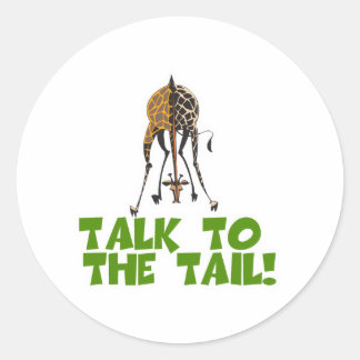 Talk to the Tail Giraffe Classic Round Sticker
