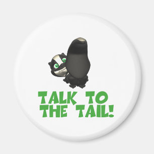 Talk to the Tail Skunk Magnet