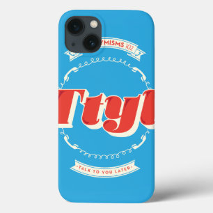 Talk To You Later iPhone 13 Case