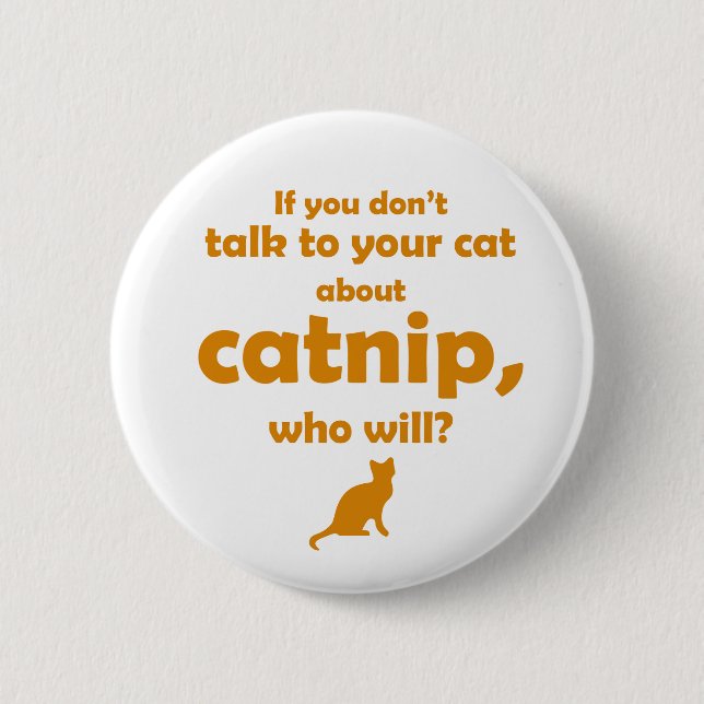 "Talk to Your Cat..." 6 Cm Round Badge (Front)