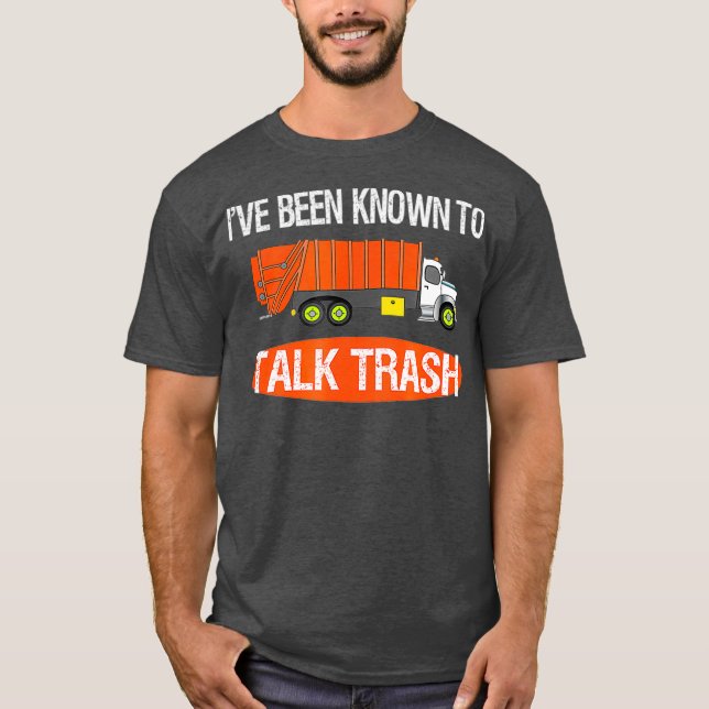 Talk Trash Garbage Truck Sanitation Worker Pun T-Shirt (Front)