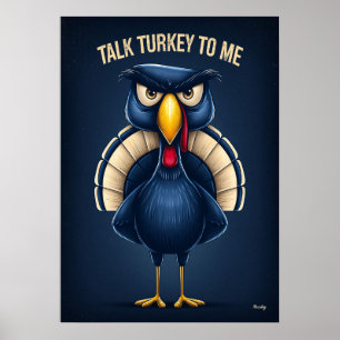 Talk Turkey to Me – Funny Angry Turkey Cartoon Poster