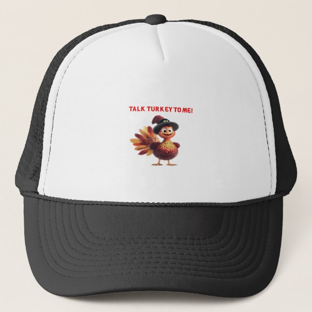 Talk Turkey To Me Funny Thanksgiving Design Classi Trucker Hat (Front)