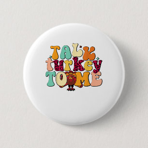 Talk Turkey To Me Leg Day Funny Thanksgiving  6 Cm Round Badge