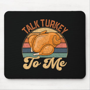 Talk Turkey To Me Leg Day Funny Thanksgiving Turke Mouse Pad