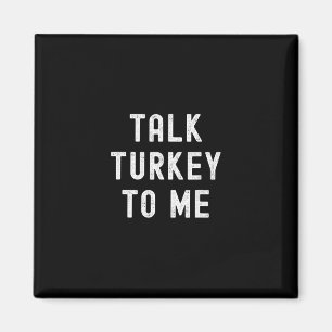 Talk Turkey To Me Thanksgiving Family Matching Gro Magnet
