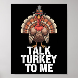 Talk Turkey To Me Thanksgiving Holiday Turkey Day Poster