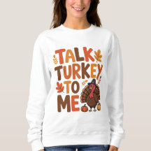 Talk Turkey To Me Thanksgiving