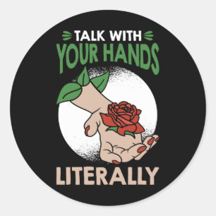 Talk With Your Hands Literally American Sign Langu Classic Round Sticker