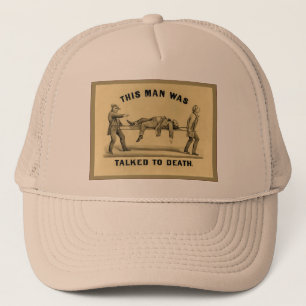 Talked To Death Trucker Hat