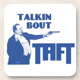 Talkin Bout Taft Coasters