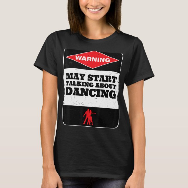 Talking About Dancing  Ballet Foxtrot Dancers T-Shirt (Front)