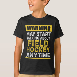 Talking About Field Hockey Anytime Funny Hockey Pl T-Shirt