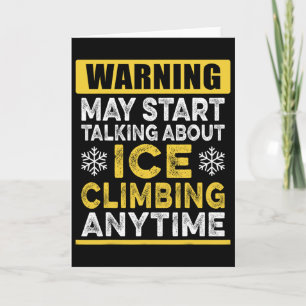 Talking About Ice Climbing Anytime Funny Ice Climb Card