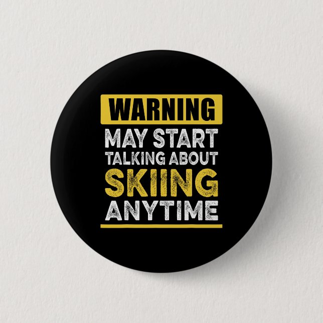 Talking About Skiing Anytime Funny Skier  6 Cm Round Badge (Front)