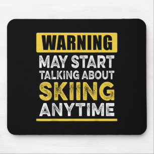 Talking About Skiing Anytime Funny Skier  Mouse Pad