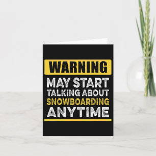 Talking About Snowboarding Anytime Funny Snowboard Card